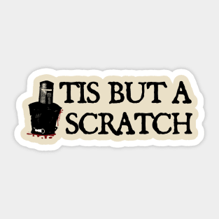 Tis But A Scratch - funny Sticker